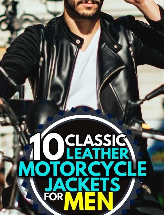Top 10 Must-Have Biker Leather Jackets for Men